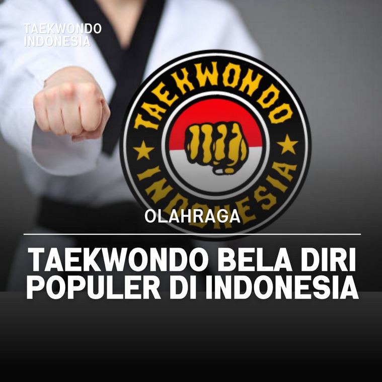 Taekwondo bela diri populer di Indonesia Taekwondo Indonesia Dojang fiftyup